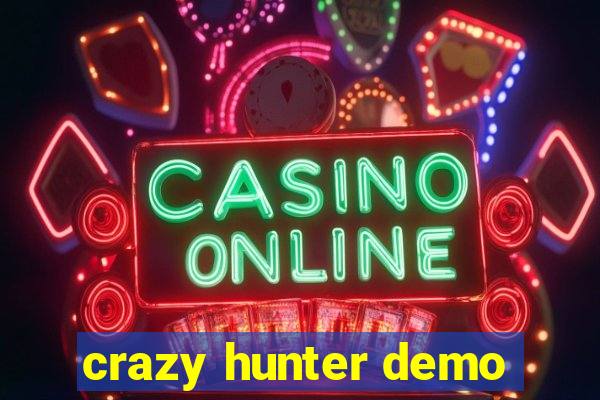 crazy hunter demo